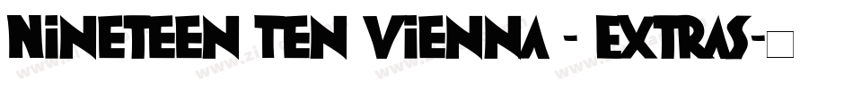 Nineteen Ten Vienna - Extras字体转换